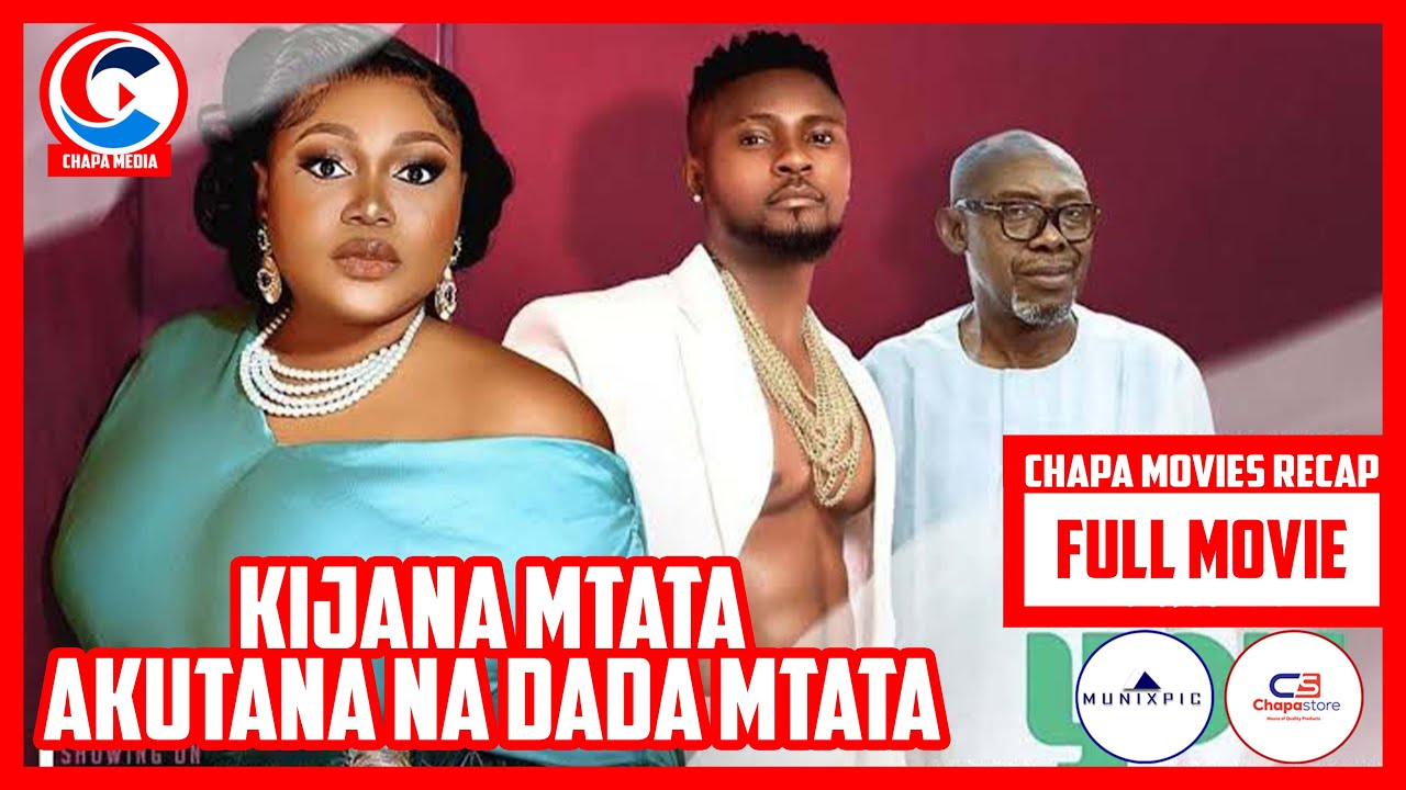 KIJANA MTATA AKUTANA NA DADA MTATA | PART FULL MOVIE | CHAPA MOVIES RECAP