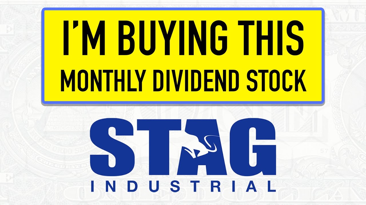 I&rsquo;M BUYING STAG INDUSTRIAL STOCK | Monthly Dividends