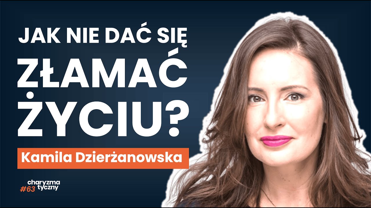 Jak odzyskać kontrolę nad życiem, zwiększyć zaangażowanie i nie bać się wyzwań? Kamila Dzierżanowska