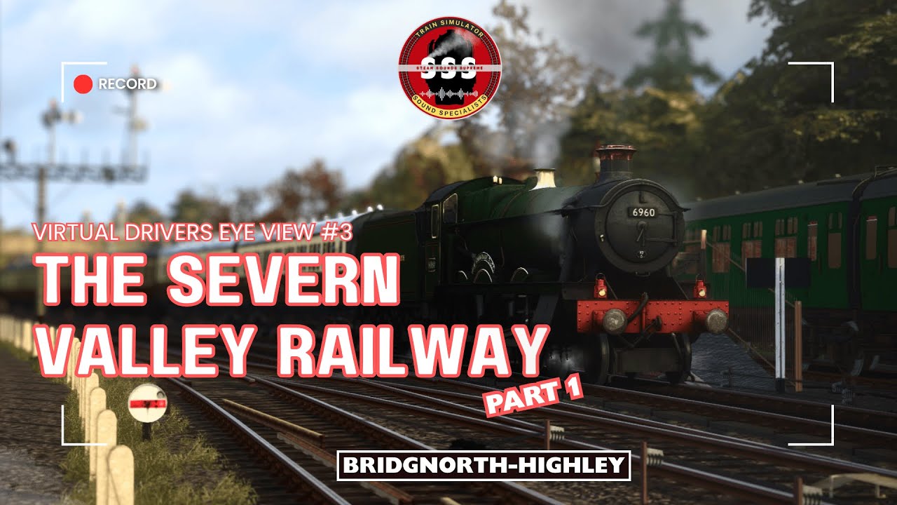 Virtual Drivers Eye View | Severn Valley Railway Part 1 | Bridgnorth to Highley