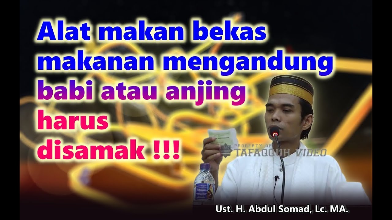 Peralatan makan bekas makanan mengandung babi atau anjing harus disamak | Ust. Abdul Somad, Lc. MA