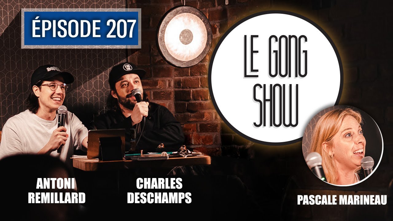 Le Gong Show - Ep.207 Pascale Marineau