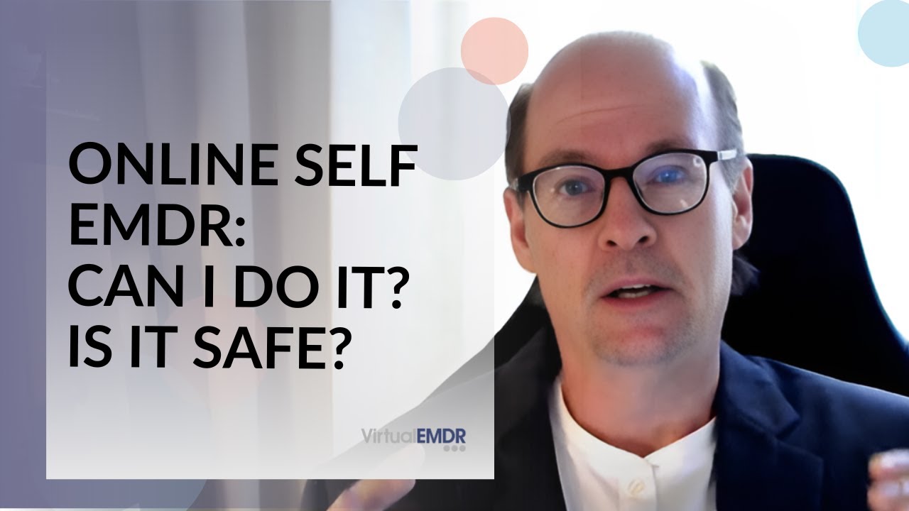 Online Self EMDR: Can I Do It? Is It Safe?