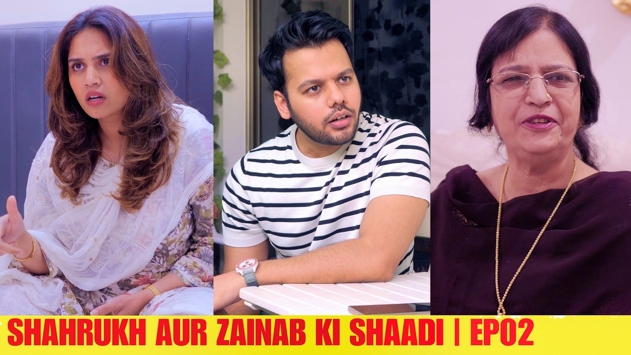 SHAHRUKH AUR ZAINAB KI SHAADI | E02 | FAMILY COMEDY WEB SERIES