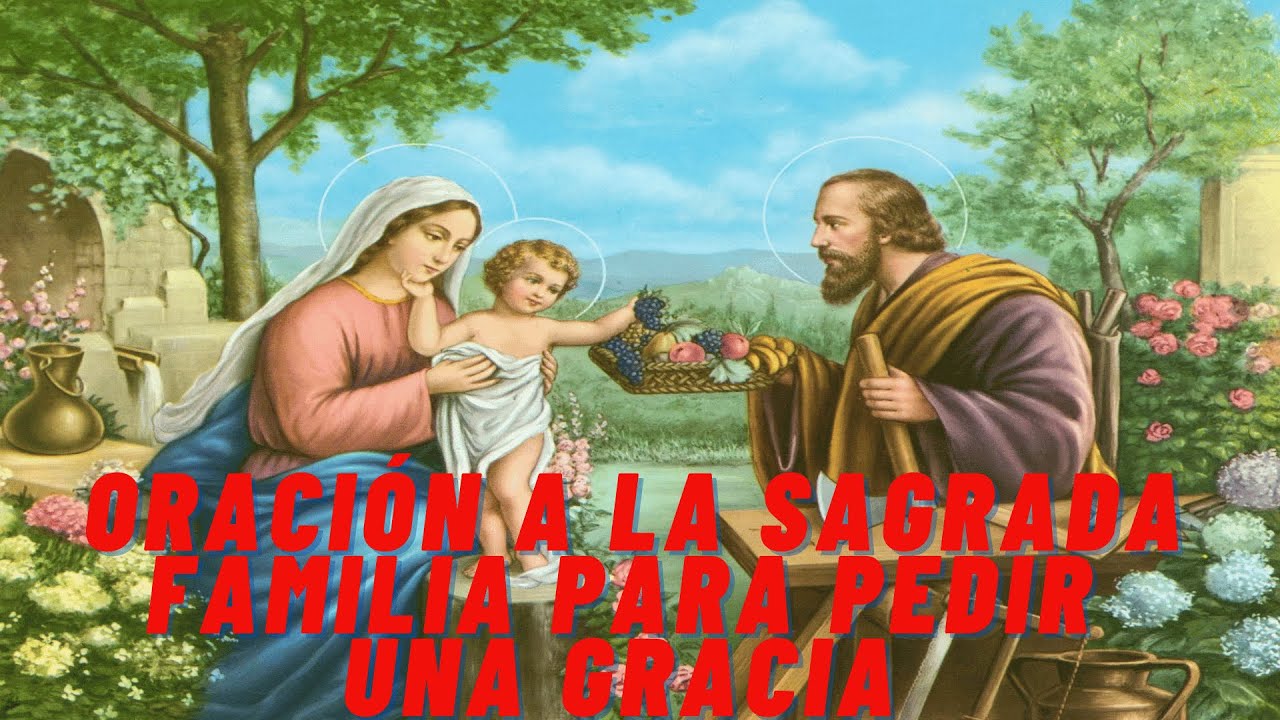 Oración a la Sagrada Familia para pedir una Gracia para tu Familia
