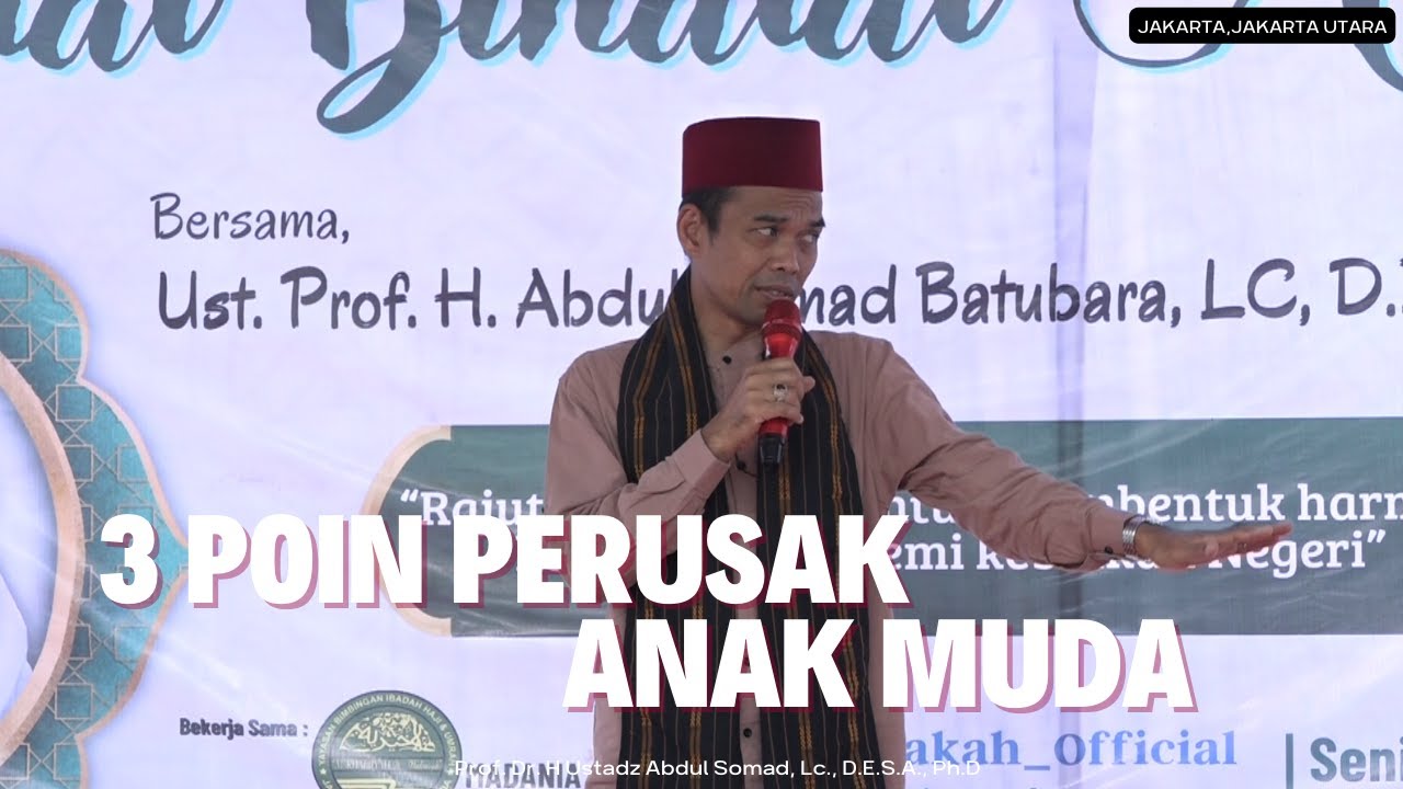 3 Poin Perusak Anak Muda | Jakarta Utara | Ustadz Abdul Somad
