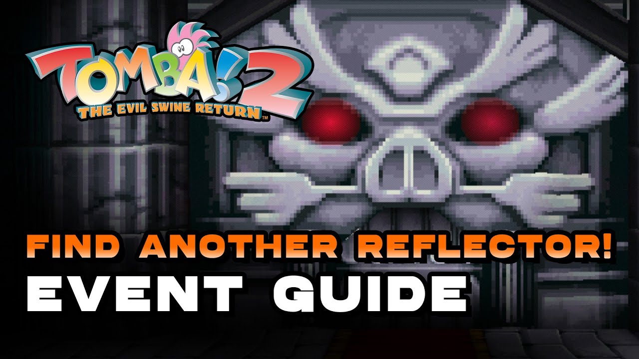 Tomba! 2 Special Edition - Find Another Reflector! (Event Guide)