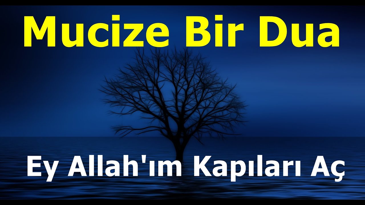 Mucize Bir Dua - Ey Allah'ım Kapıları Aç  Ey Allah'ım Kapıları Aç  Ey Allah'ım Kapıları Aç