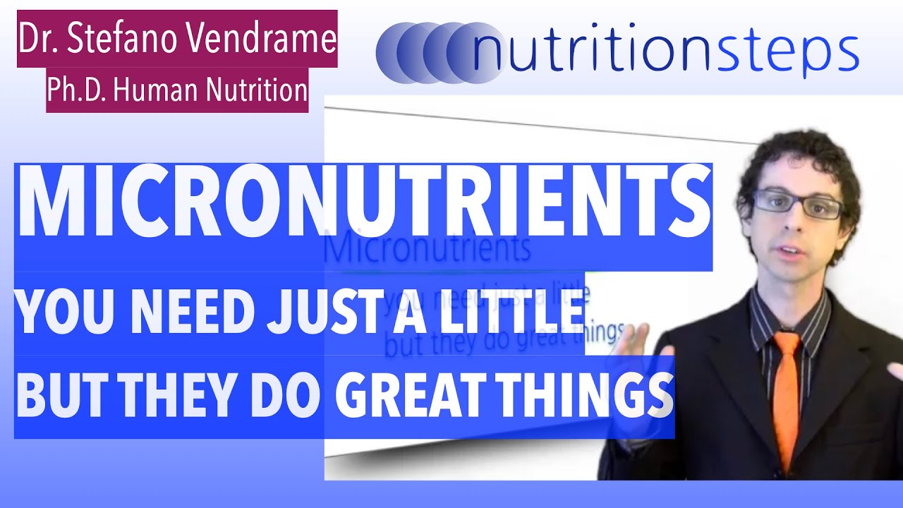 Micronutrients: You Need Just a Little but They Do Great Things
