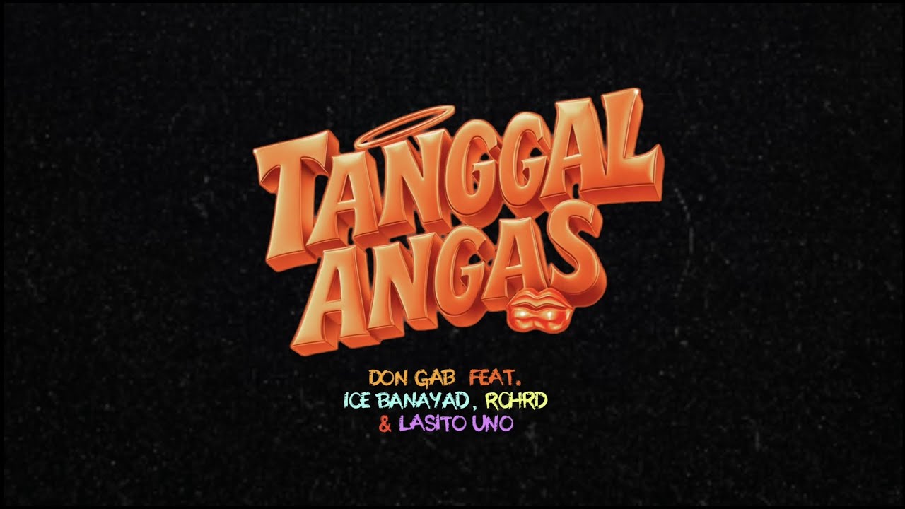 Don Gab - TANGGAL ANGAS feat. Lasito Uno, Ice Banayad & RCHRD (Official Lyric Video)