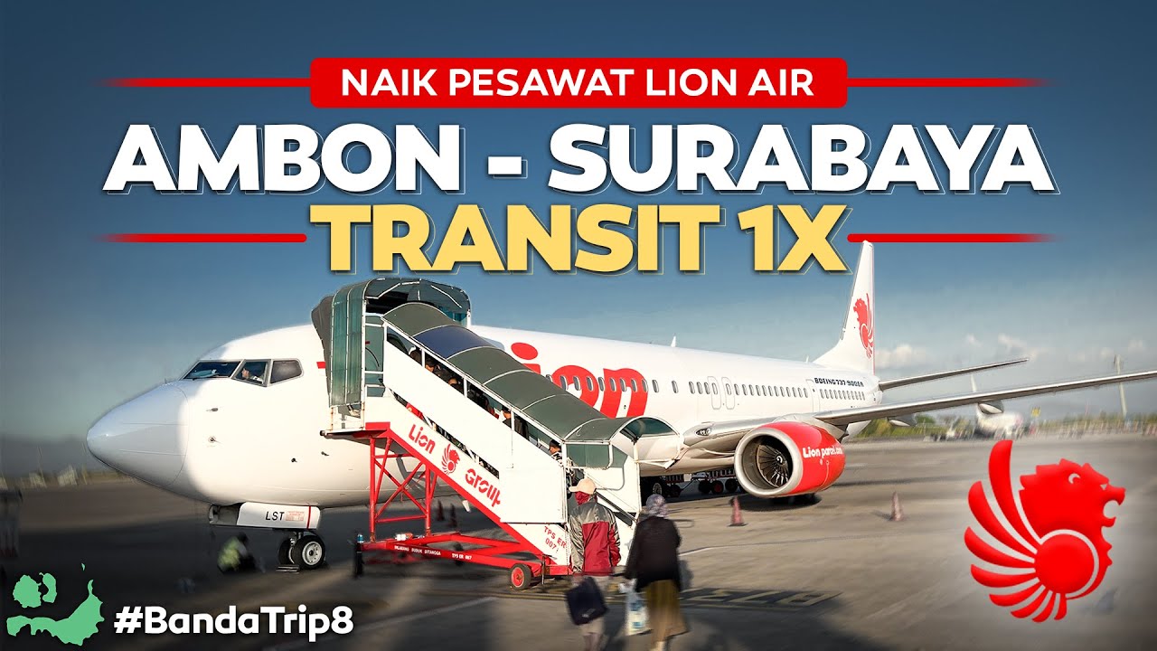 BANDA - Eps.8 | Ambon - Surabaya Naik Pesawat Lion Air 1x Transit .