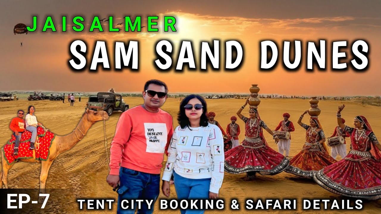 JAISALMER: Tent City Sam Sand Dunes /Ep-7/ Jaisalmer Desert Camp / Camel Safari / Lengewala 