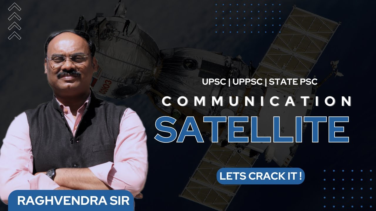 Communication Satellite | | UPSC | UPPSC | STATE PSC | | By Raghvendra Sir Dhyeya IAS