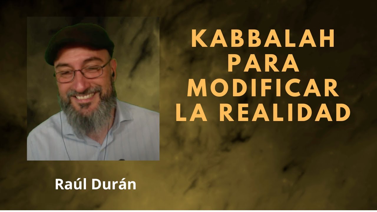 P103 Kabbalah para modificar la realidad / Raúl Durán
