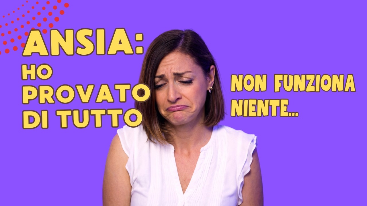 Ep. 21 - Ho provato di tutto per l'ANSIA: non funzionava NIENTE (ecco perché)