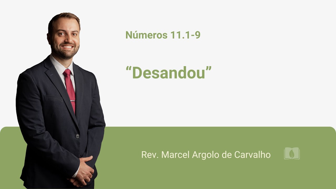Números 11.1-9 - Desandou - Rev. Marcel Argolo de Carvalho