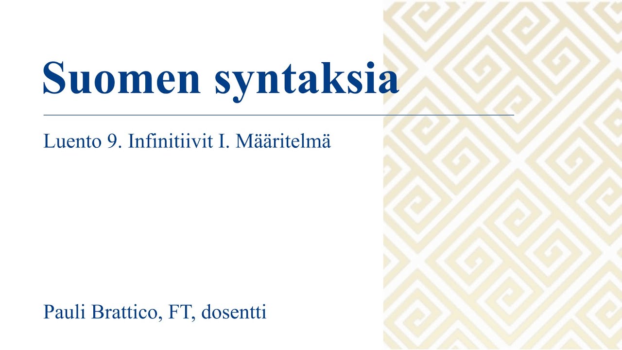 Suomen syntaksia 9. Infinitiivit I. Määritelmä