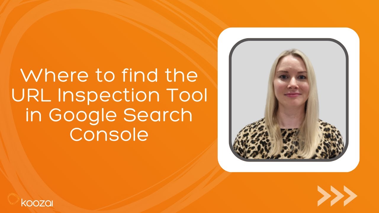URL Inspection Tool in Google Search Console: Get the most from Google Search Console