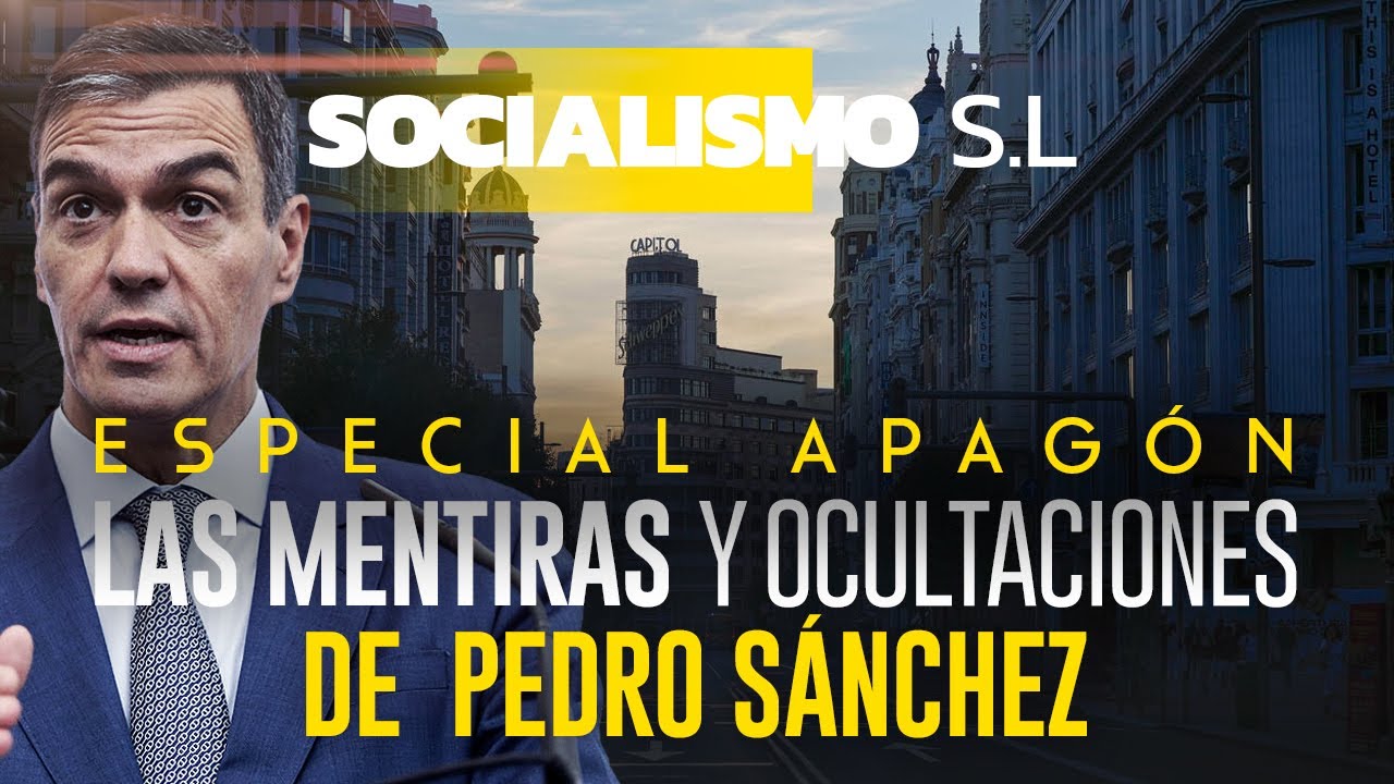 Especial apagón: las mentiras y ocultaciones de Sánchez