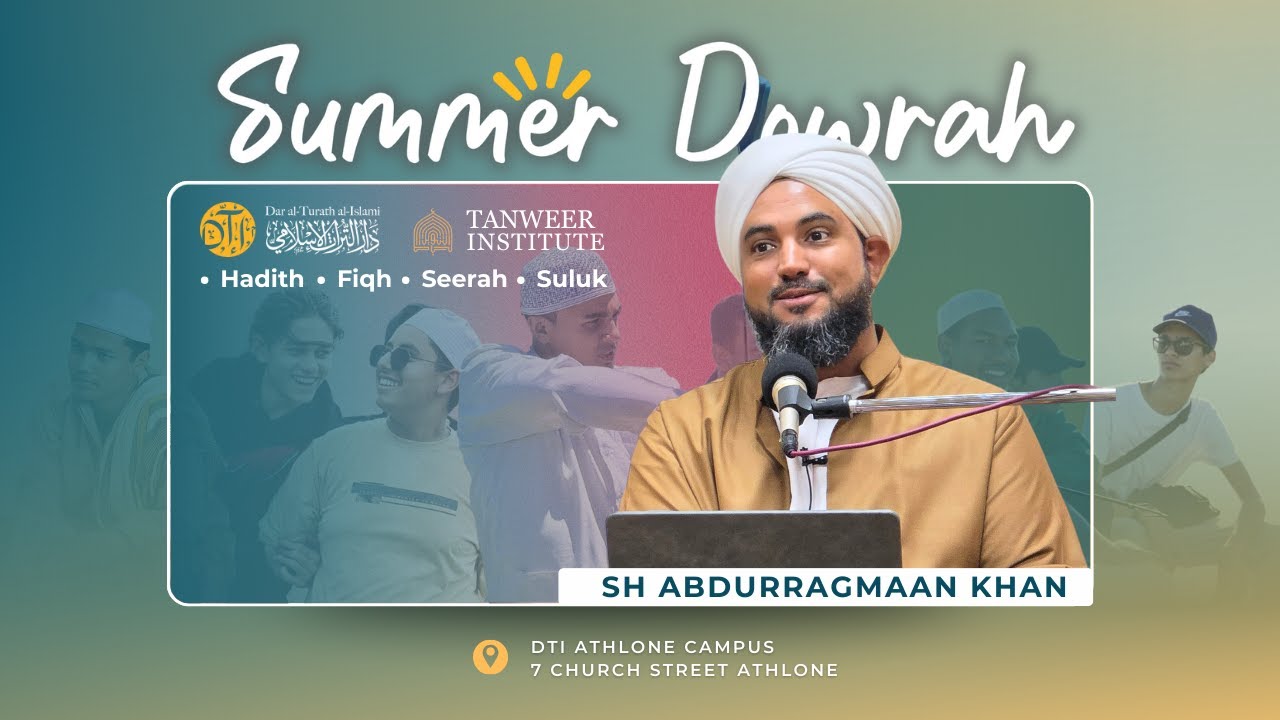 Summer Dowrah 2025- Shaykh Abdurragmaan Khan - Qutuf al-Falihin