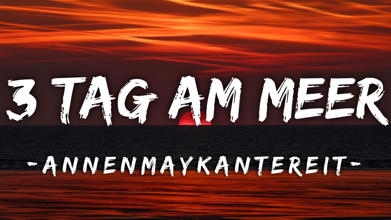 Drei Tage Am Meer - AnnenMayKantereit (Lyrics) || German Song || Deutsch Song || WhiteWalker