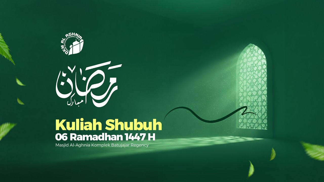 Kuliah Shubuh 06 Ramadhan 1447 H