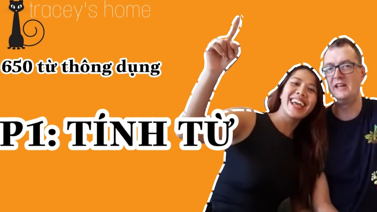Danh sách 650 từ và cụm từ thông dụng để nói 85% những giao tiếp cơ bản  | P1- Tính từ