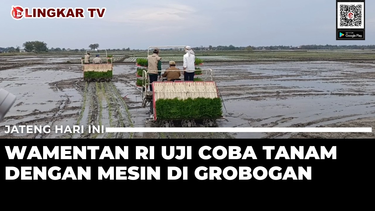 WAMENTAN RI SUDARYONO UJI TANAM PAKAI MESIN DI GROBOGAN, PRODUKSI PADI DIPREDIKSI NAIK