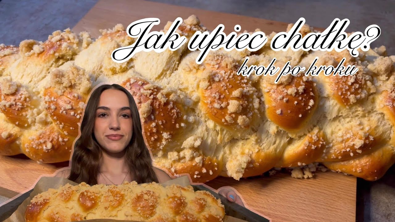 Idealna chałka w domu  - krok po kroku