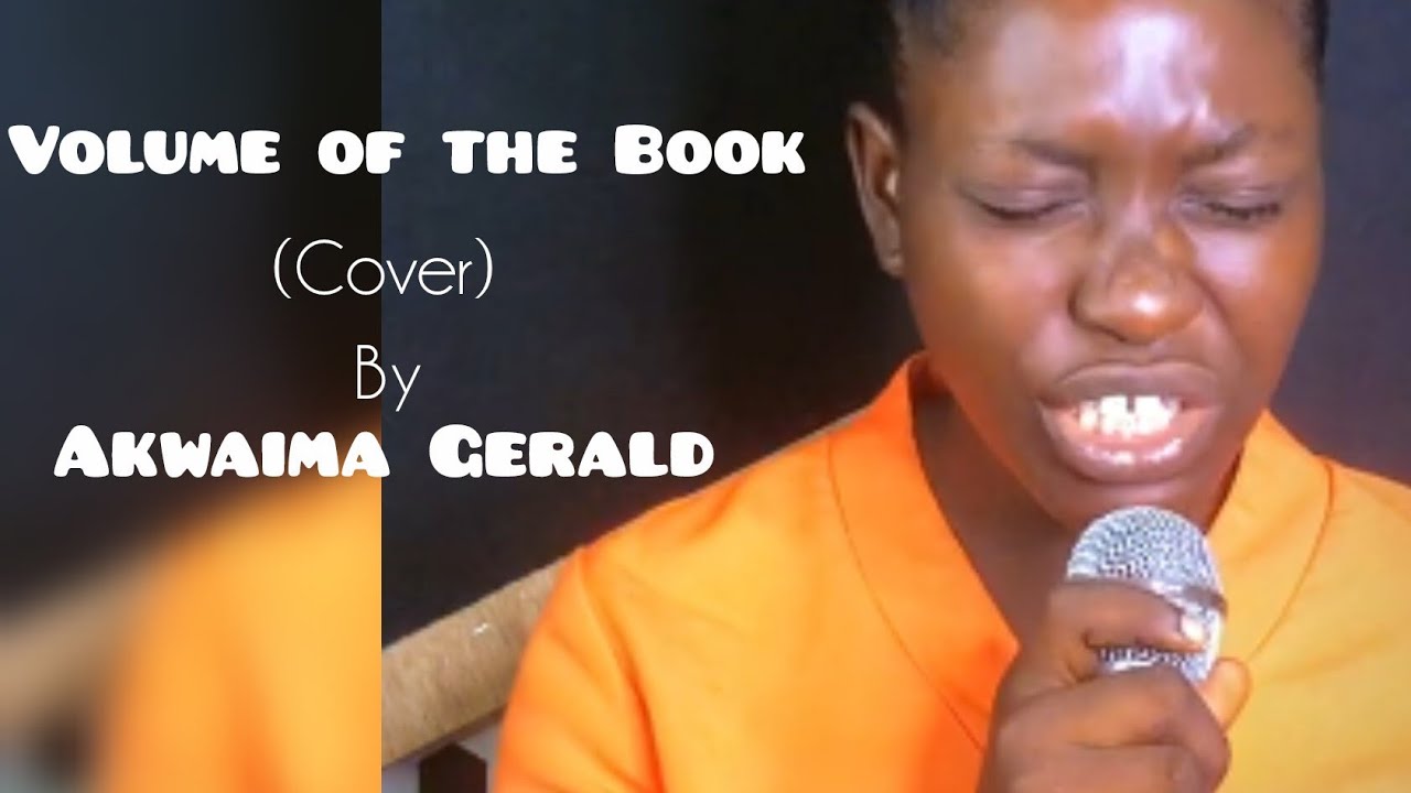 VOLUME OF THE BOOK (COVER)_AKWAIMA GERALD Original song @TheMosesAkoh  @drpastorpaulenenche 