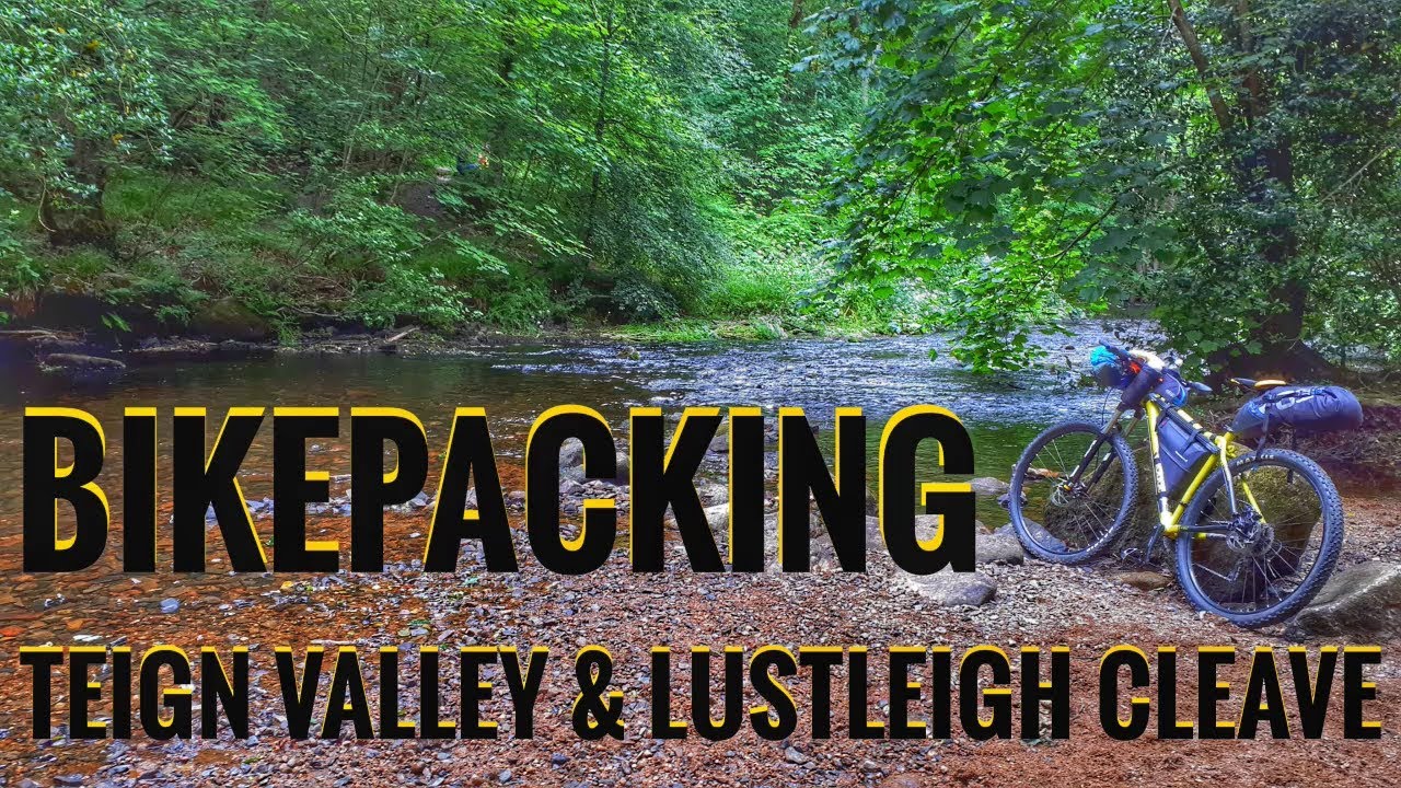 Bikepacking Northeast Dartmoor The Teign Valley & Lustleigh Cleave