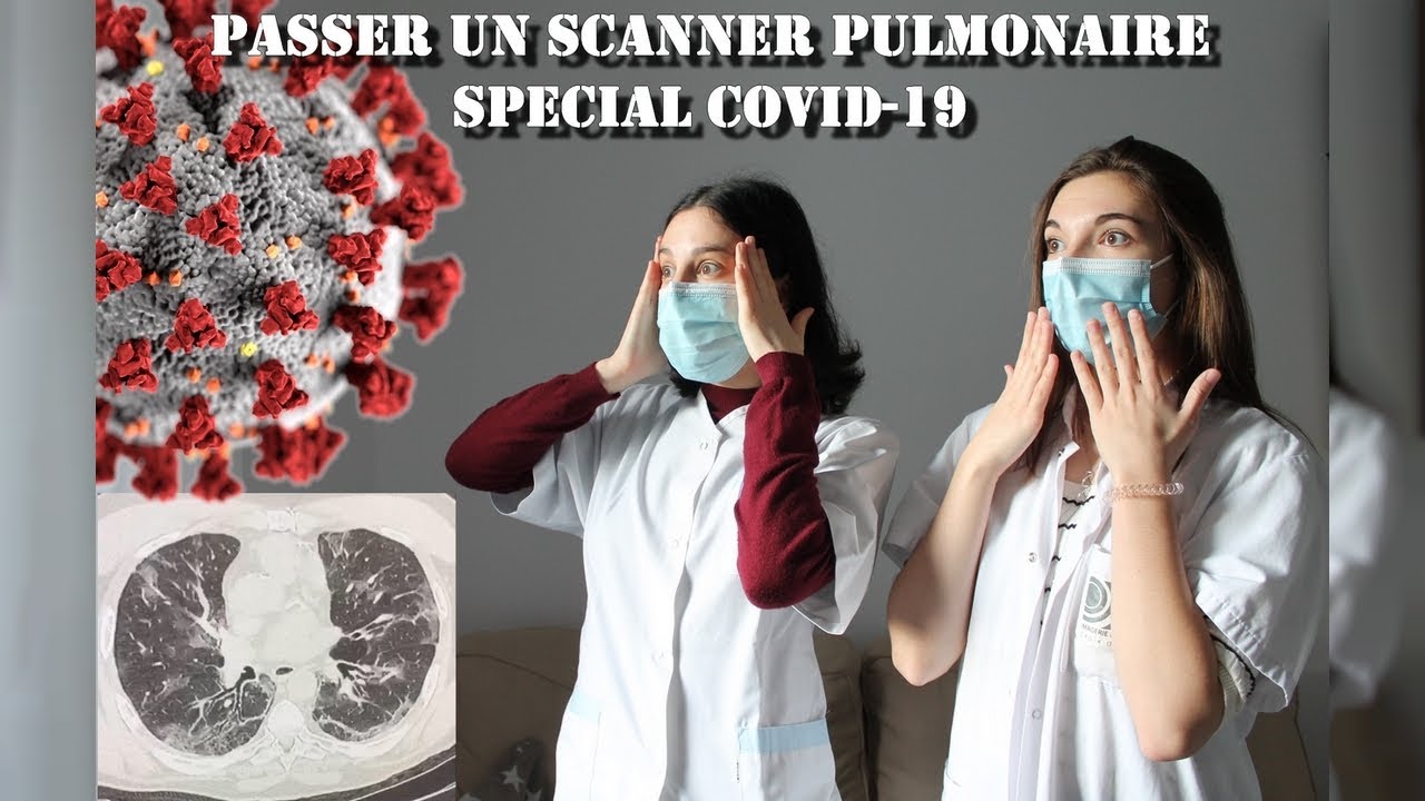 PASSER UN SCANNER PULMONAIRE (SPECIAL COVID-19) ☢