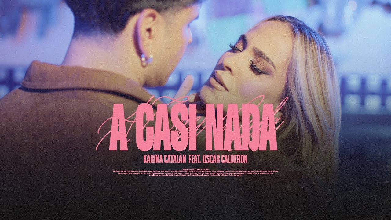 A Casi Nada - Karina Catal&aacute;n ft. Oscar Calder&oacute;n (Video Oficial)