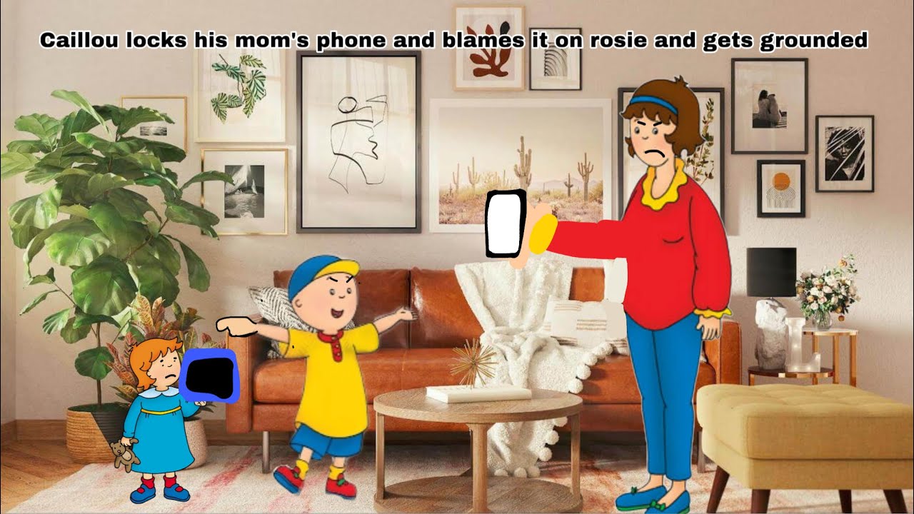 Caillou locks his mom's phone and blames it on Rosie and gets grounded