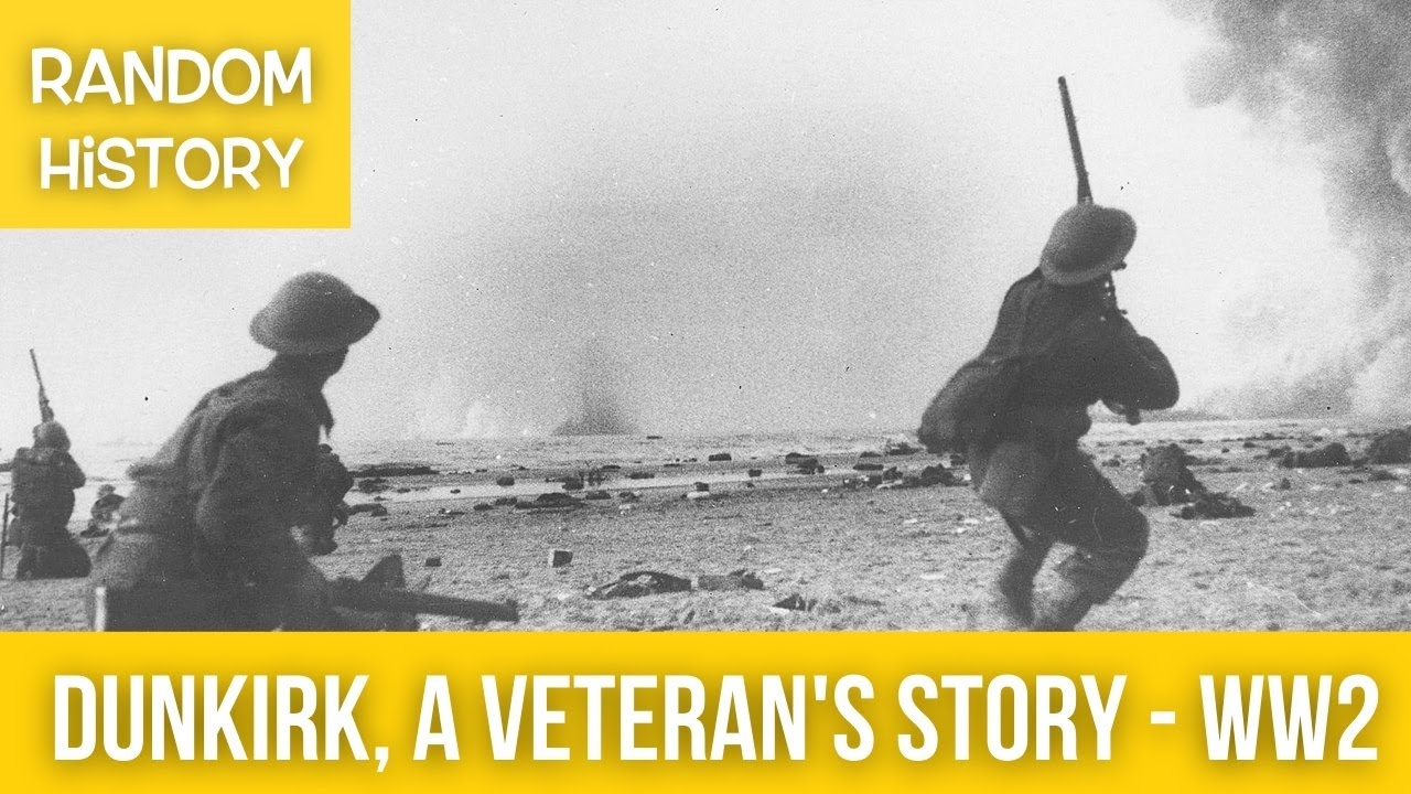Dunkirk, a veteran's story - WW2