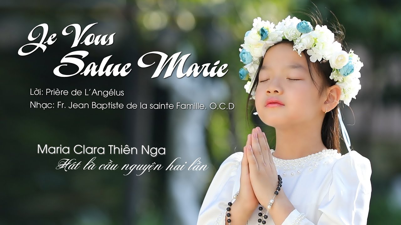 Je Vous Salue Marie / Kinh Kính Mừng - Maria Clara Thiên Nga