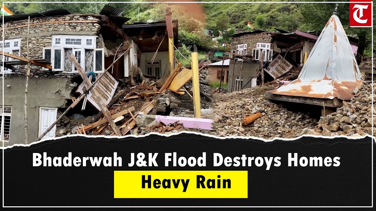 Bhaderwah J&K Flash Flood Destroys Homes in Lower Beja Village, Heavy Rain Causes Havoc