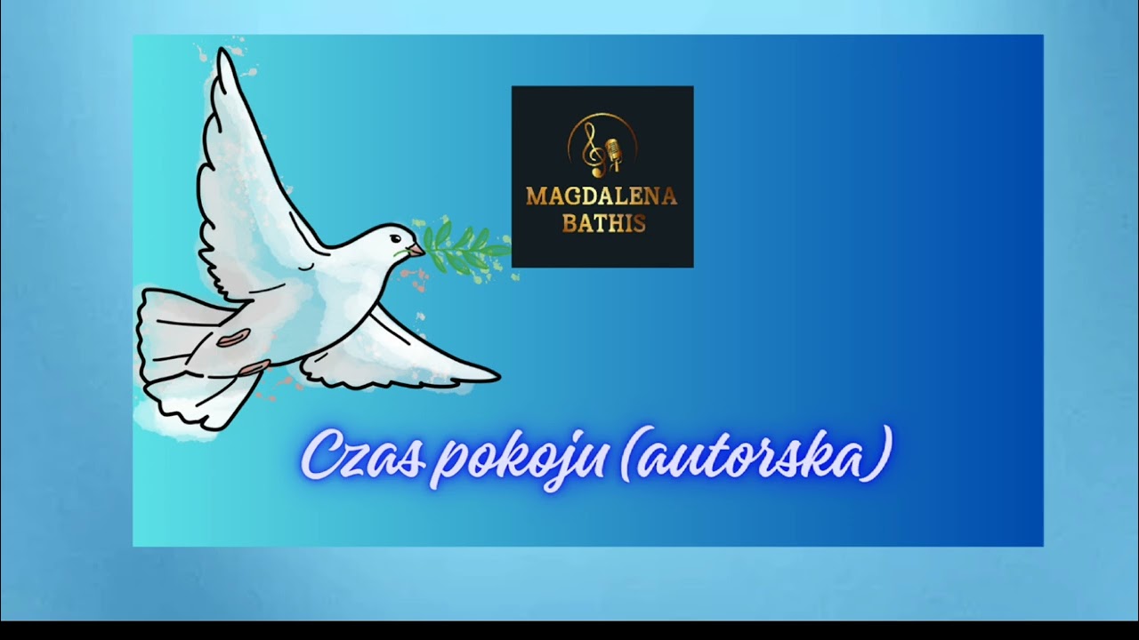 Magdalena Bathis- Czas pokoju (autorska)