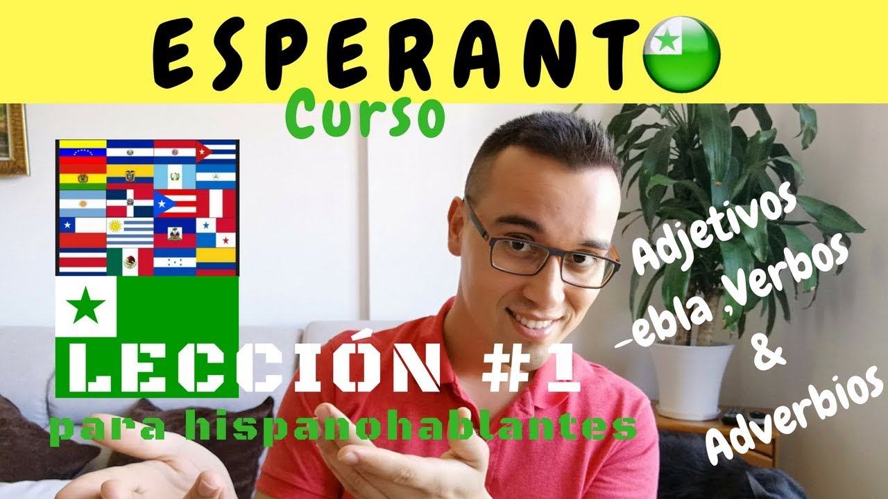 1a Lección Gramatical de Esperanto en Español (Adjetivos -ebla, Verbos & Adverbios)