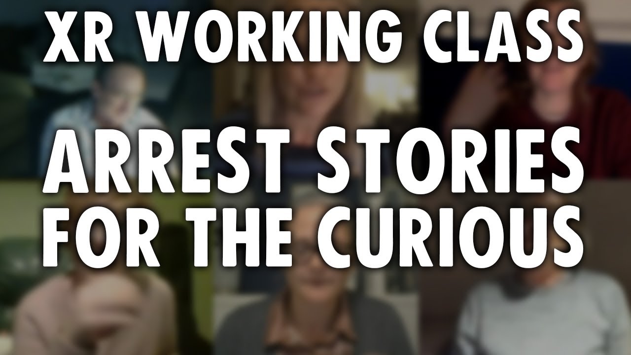 XR Working Class | Arrest Stories | Extinction Rebellion UK