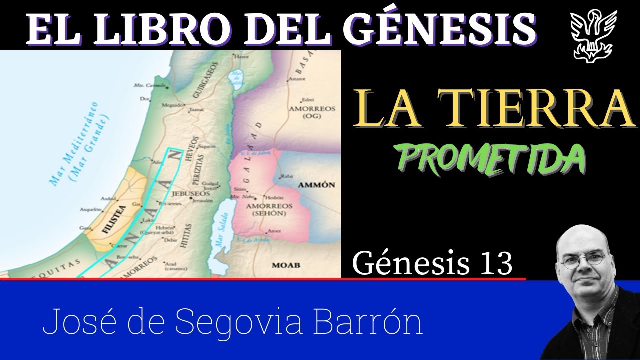 La tierra prometida. (Génesis 13) José de Segovia Barrón.