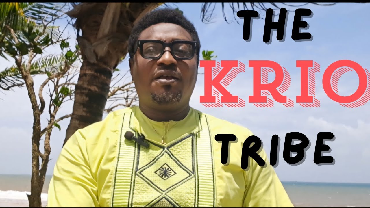 The Krio Tribe Of Sierra Leone 🇸🇱