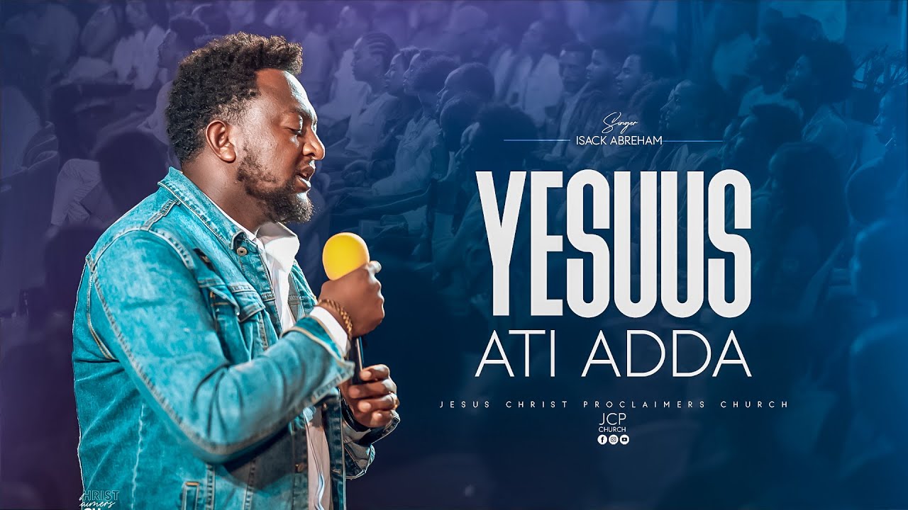 YESUUS ATI ADDA ISACK ABREHAM || JCP MULTIMEDIA PRESENTS || JCP BAND || 2024