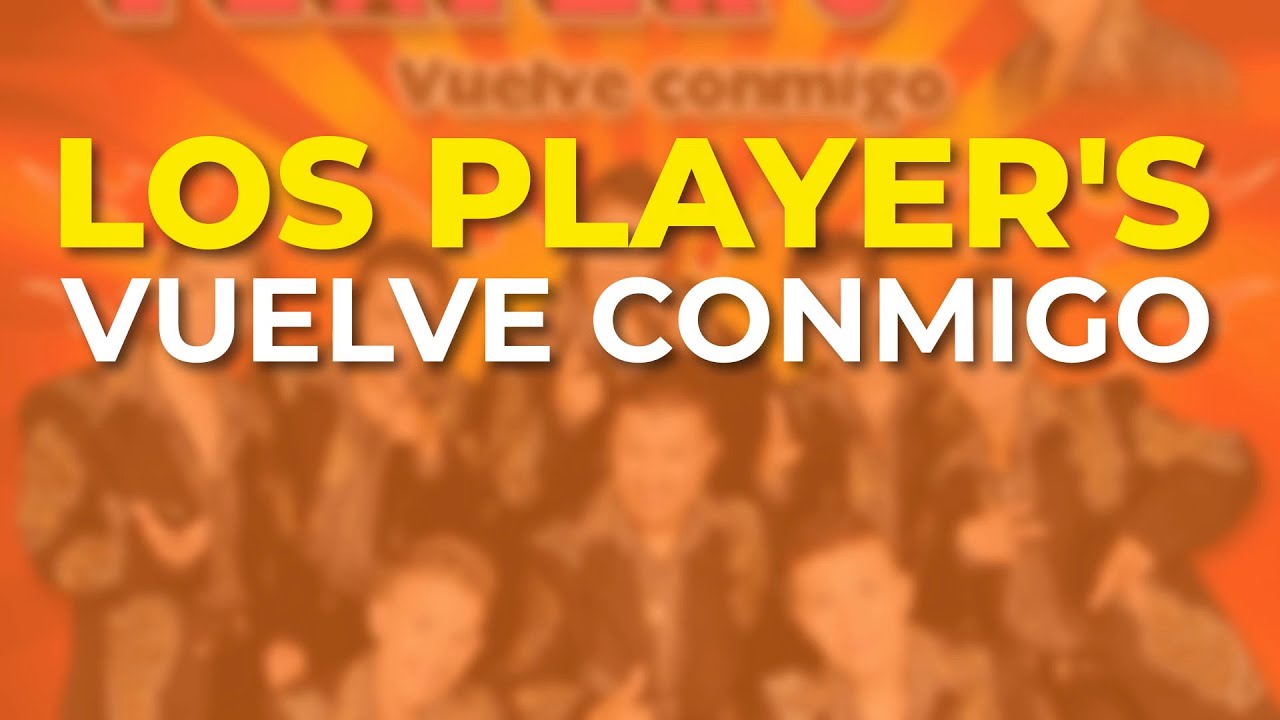 Los Player's - Vuelve Conmigo (Audio Oficial)