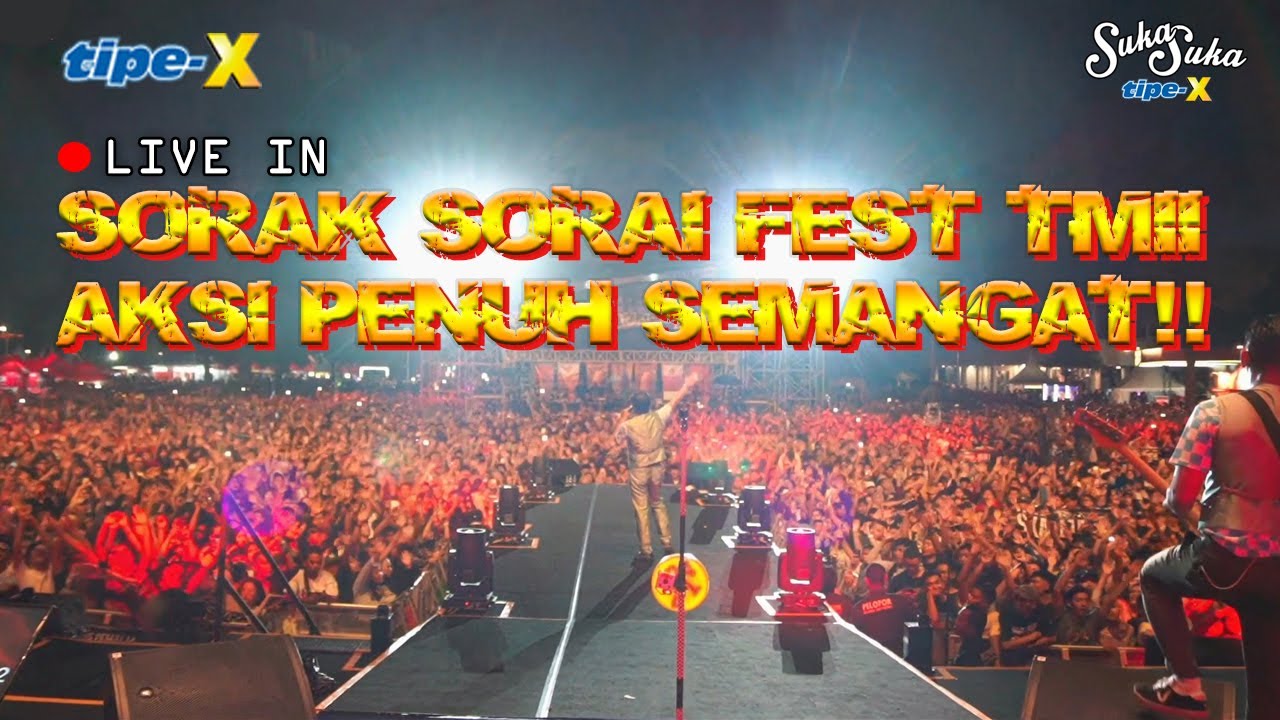 TIPE-X LIVE IN SORAK SORAI FEST TMII JAKARTA!! MENUTUP AKHIR TAHUN!!
