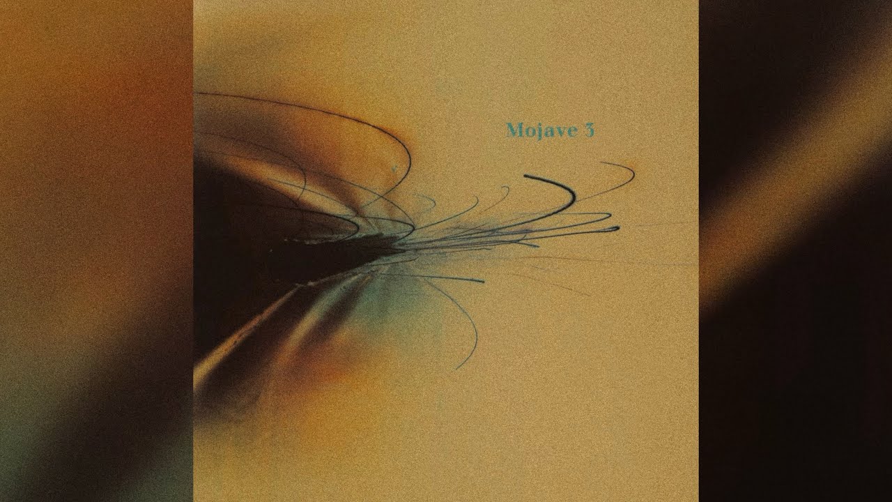 Mojave 3 - Love Songs on the Radio