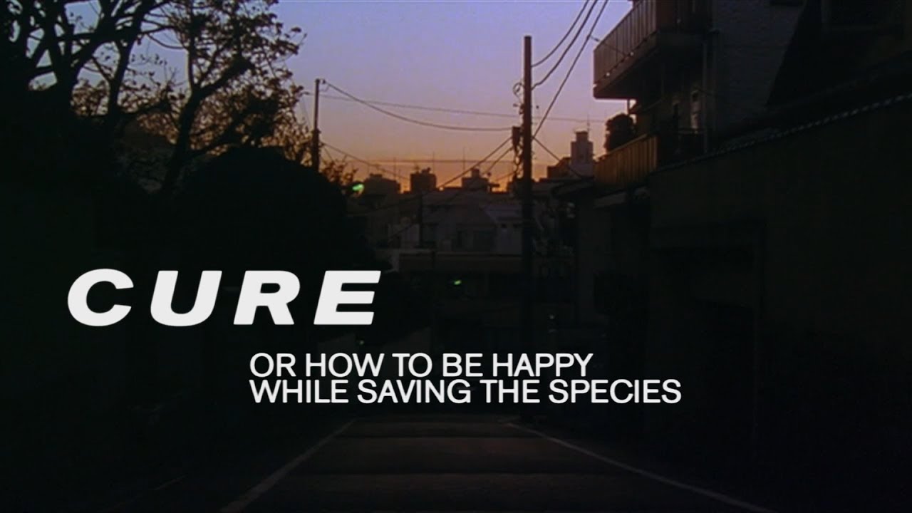 Cure: or How to Be Happy While Saving the Species