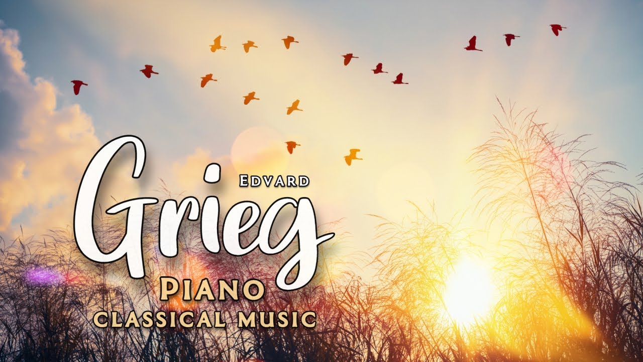 Edvard Grieg - Piano Classical Music