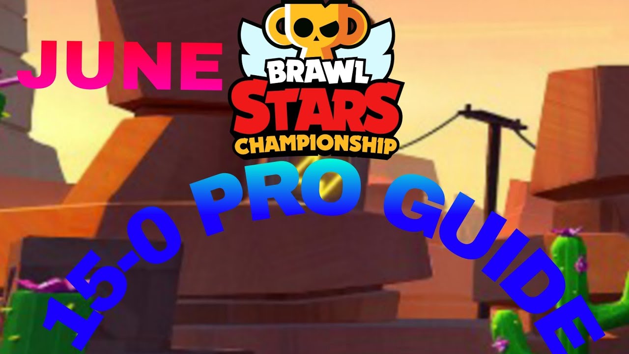 15-0 pro guide for BRAWL STARS CHAMPIONSHIP CHALLENGE!! BEST PICKS FOR ALL MAPS