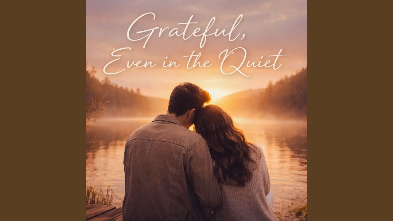 Grateful, Even in the Quiet